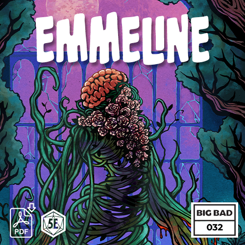 Cover art for 'Big Bad 032: Emmeline - Vampiric Plant' featuring a illustrated monster with floral and tentacled elements, indicating a difficult encounter for the game Dungeons and Dragons.